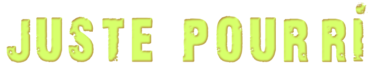 Juste Pourri
